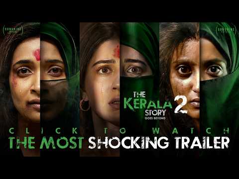 The Kerala Story 2 Goes Beyond| Official Trailer| Vipul Amrutlal Shah| Kamakhya Singh| Aashin A Shah
