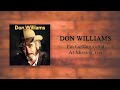 Don Williams - I'm Getting Good At Missing You