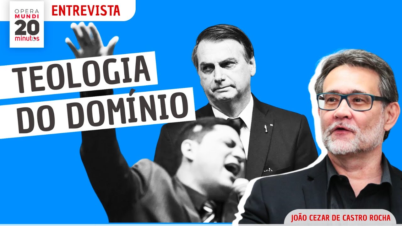 JOÃO CEZAR CASTRO ROCHA - TEOLOGIA DO DOMÍNIO: BOLSONARISMO E RELIGIÃO - PROGRAMA 20 MINUTOS