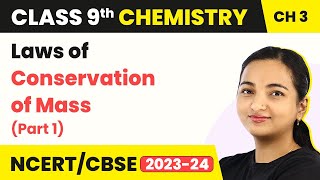 Class 9 Chemistry Chapter 3| Laws of Conservation of Mass (Part 1) - Atoms and Molecules