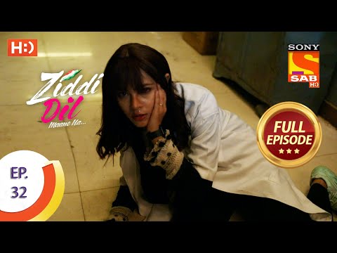 Ziddi Dil Maane Na -Ep 32 - Full Episode-Sid Rescues Monami -11th October  2021 -ज़िद्दी दिल माने ना