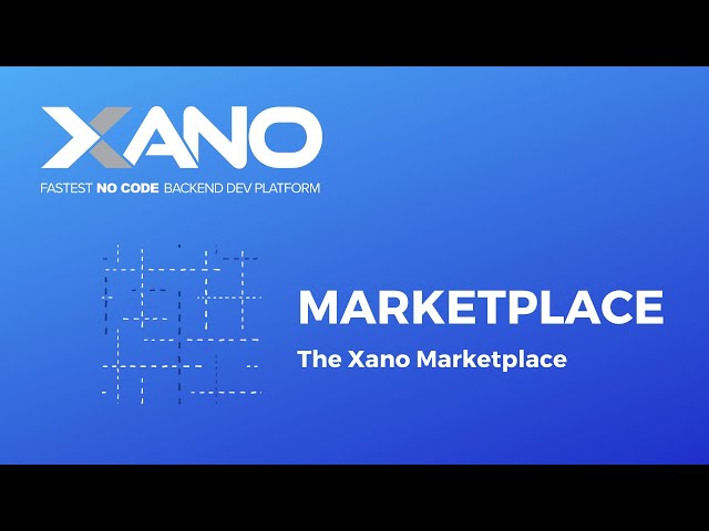Xano Marketplace - What is the Xano Marketplace?