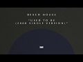 Beach House - Used to Be (2008 Single Version) - Sub Pop Beach House - Used to Be (2008 Single Version)