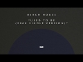 Beach House - Used to Be (2008 Single Version)