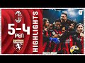Highlights | Milan-Torino 0-0 (5-4 DCR) | Ottavi di Coppa Italia