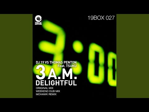 3 A.M. Delightful (Mohawk Remix)