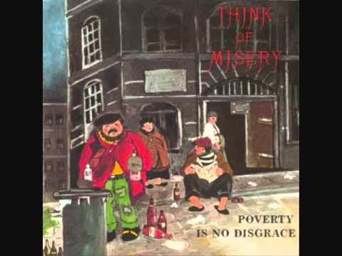 Think Of Misery - Poverty Is No Disgrace (Full Album)