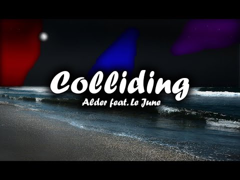 Colliding - Alder feat. Le June