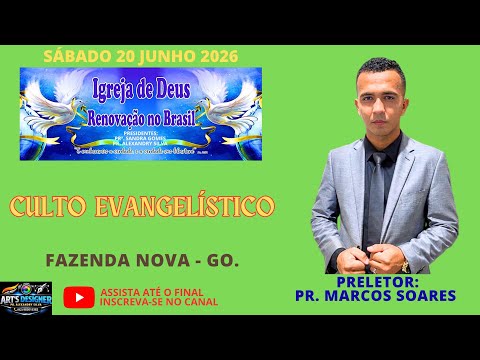 CULTO EVANGELÍSTICO. PRELETOR: PR. MARCOS SOARES. (FAZENDA NOVA - GO)