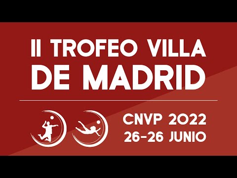 II TROFEO VILLA DE MADRID - CNVP 2022 (Sesión viernes mañana)