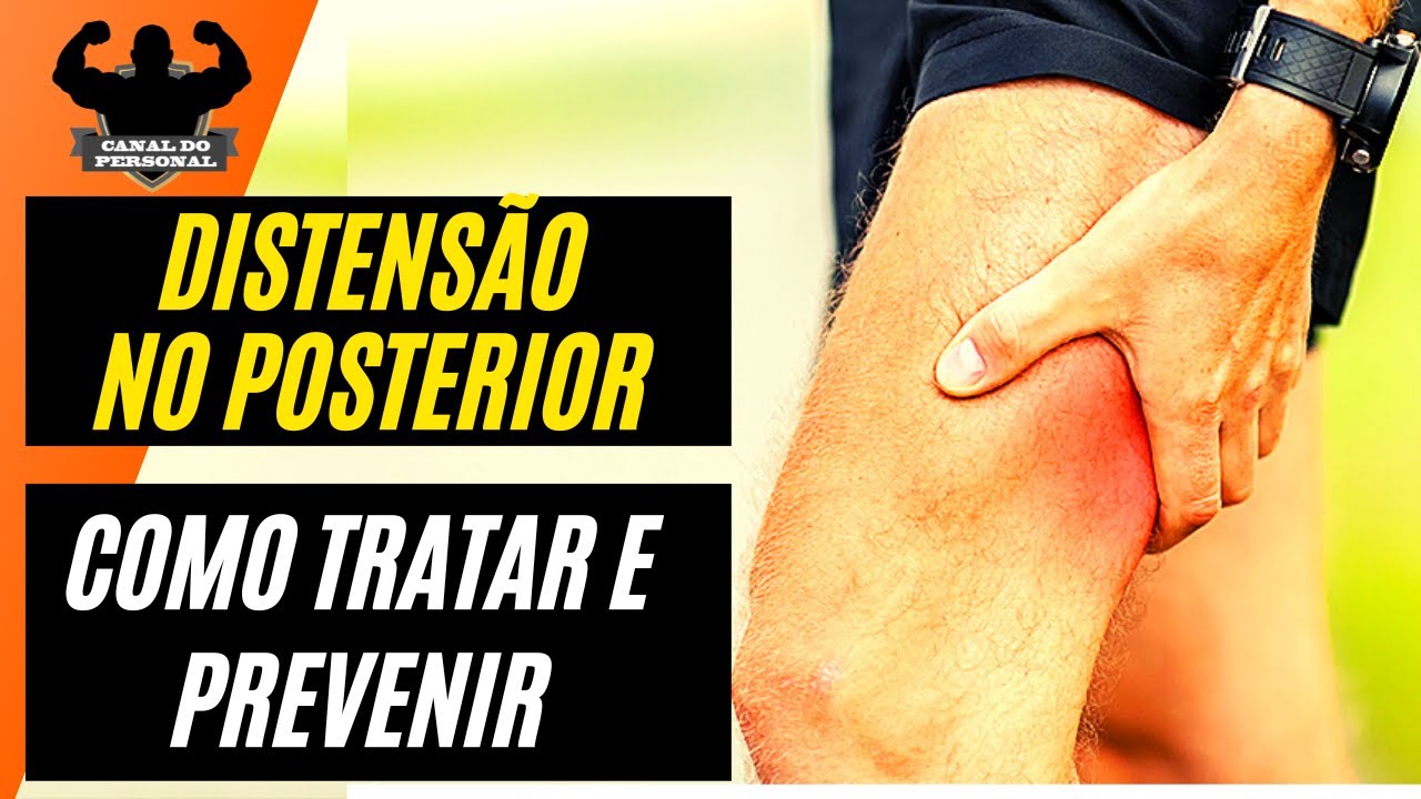 Distensão no Posterior de Coxa O que Fazer? 3 Exercícios Para o Tratamento e Prevenção