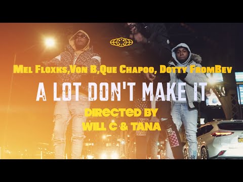 Mel Floxks X Von B X Que Chapoo X DottyFromBev - "A Lot Don't Make It"