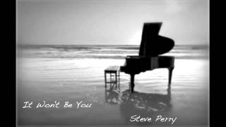 It Won't Be You / Steve Perry instrumental