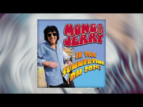 MUNGO JERRY - In The Summertime (BH 2024) Version