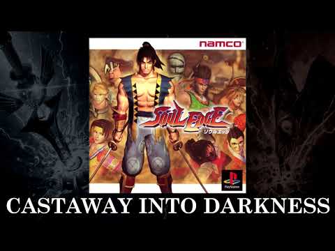 05 - CASTAWAY INTO DARKNESS | SOULEDGE/SOULBLADE