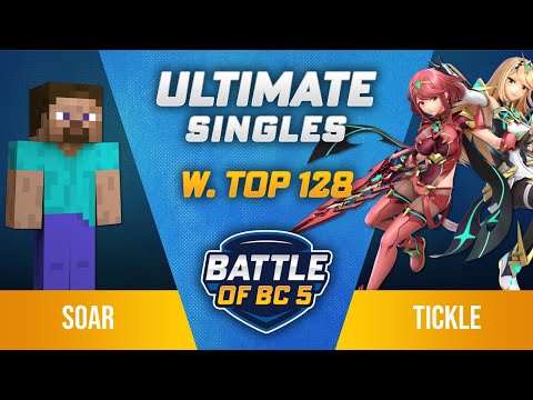 Soar (Steve) vs Tickle (Pyra/Mythra) - Ultimate Singles Winners Top 128 - Battle of BC 5