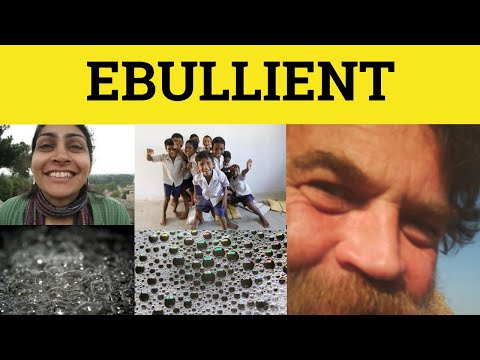 🔵 Ebullient Meaning - Ebullient Examples - Ebullient Definition - GRE 3500 Vocabulary - Ebullient