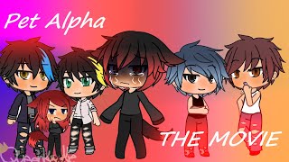 Pet Alpha//The Movie//Entirety of Season 1//Original Series 160K special!!