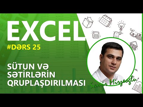 #Exceldərsləri | Dərs 25 | ٍExcel - Sütun və sətirlərin qruplaşdırılması
