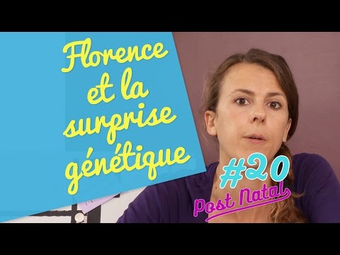 FLORENCE ET LA SURPRISE GÉNÉTIQUE - Post Natal #20 - La Maison des Maternelles