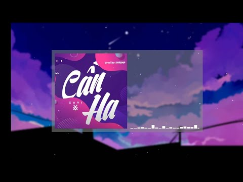 CẦN HA - XAVI ( prod.by SHRIMP ) | BooRecords