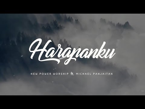 #newpowerworship New Power Worship ft Michael Panjaitan -  Harapanku  (official Lyric Video)
