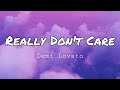 Demi Lovato Really Don T Care Ft Cher Lloyd Lyrics