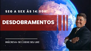 DESDOBRAMENTOS - 18/07/2024