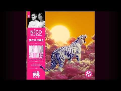 Nico de Andrea Feat. Lola Melita - Dreaming Is All I Have Left