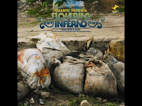 Quantic Presenta Flowering Inferno (Full Album) 2010