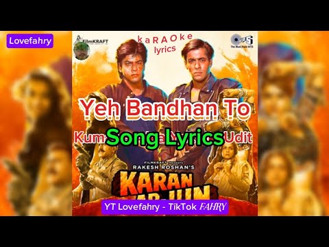 Song Lyrics | Yeh Bandhan Toh | Karan Arjun | Kumar Sanu, Udit Narayan, Alka Yagnik |