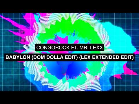 Congorock feat. Mr Lexx - Babylon (Dom Dolla Edit) (Lex Extended Edit)