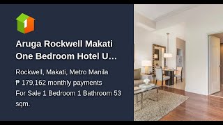 Aruga Rockwell Makati One Bedroom Hotel Unit For Sale in Makati