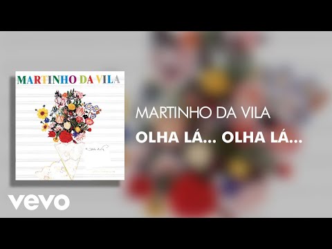 Martinho Da Vila - Olha Lá... Olha Lá... (Áudio Oficial)