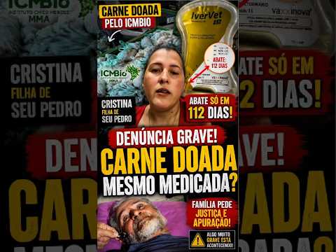 DENÚNCIA GRAVE: CARNE DOADA APÓS MEDICAÇÃO?   #PedroCoco ICMBio #Curralinho #Pará #Justiça