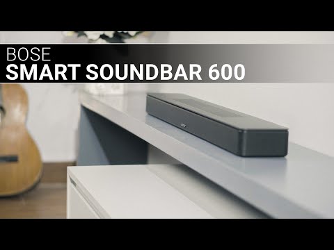 Bose Smart Soundbar 600 - Trải nghiệm âm thanh 7.1 tại gia