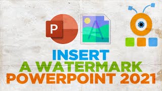 How to Insert a Watermark in PowerPoint 2021