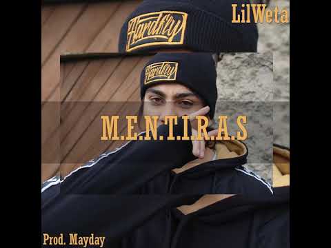 M.E.N.T.I.R.A.S - LilWeta (Prod. Mayday)