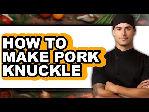 How to Make Pork Knuckle - Full Guide