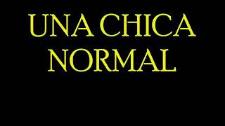 Gianluca Grignani - una chica normal ( letra)