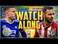 Leicester vs Southampton Watchalong! Promotion Confirmed? (Live Stream)