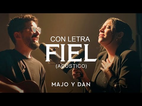 Fiel (ACÚSTICO CON LETRA) - Majo y Dan | Gracias Dios Mio 🙏
