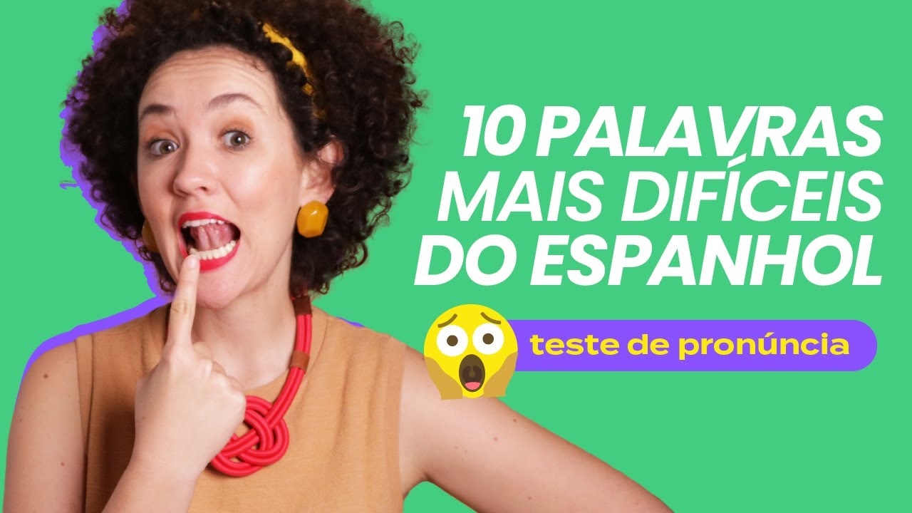 AS 10 PALAVRAS MAIS DIFÍCEIS DO ESPANHOL | Teste de pronúncia