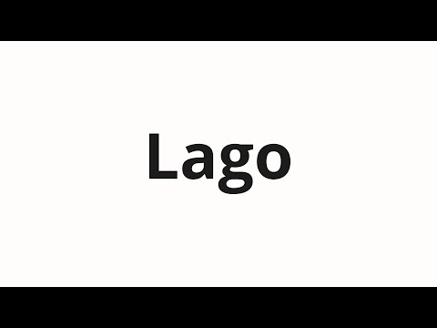 How to pronounce Lago