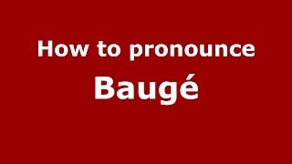 How to pronounce Baugé