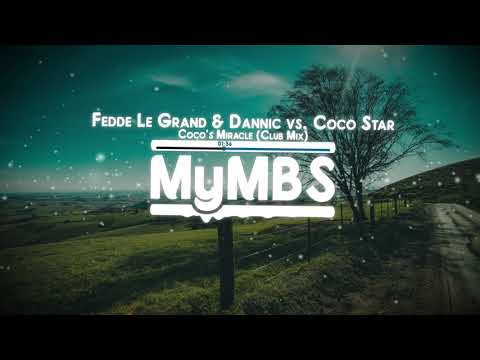 Fedde Le Grand & Dannic vs. Coco Star - Coco's Miracle (Club Mix)