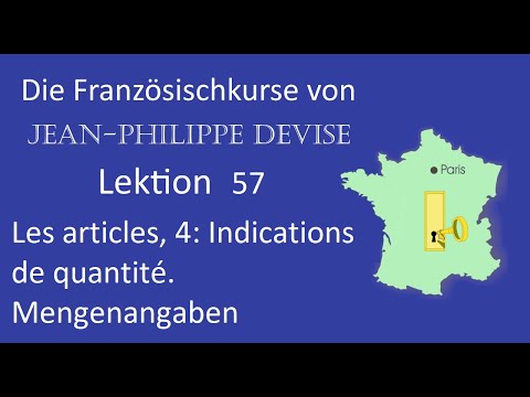 Französisch lernen, Lektion 57, Artikel, Teil 4, die Mengenangaben.