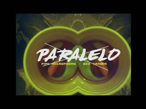 PARALELO - Bex tander ft Pipemicrophone