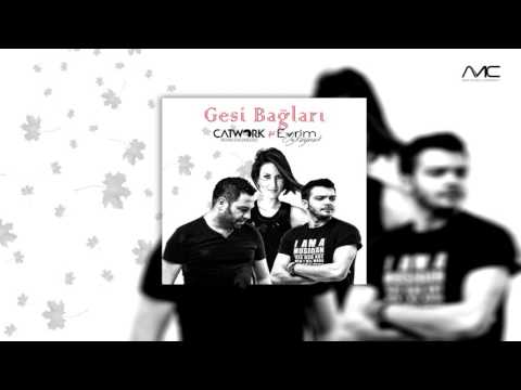 Catwork - Gesi Bağları (Feat. Evrim Özkaynak)
