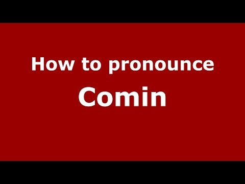 How to pronounce Comin